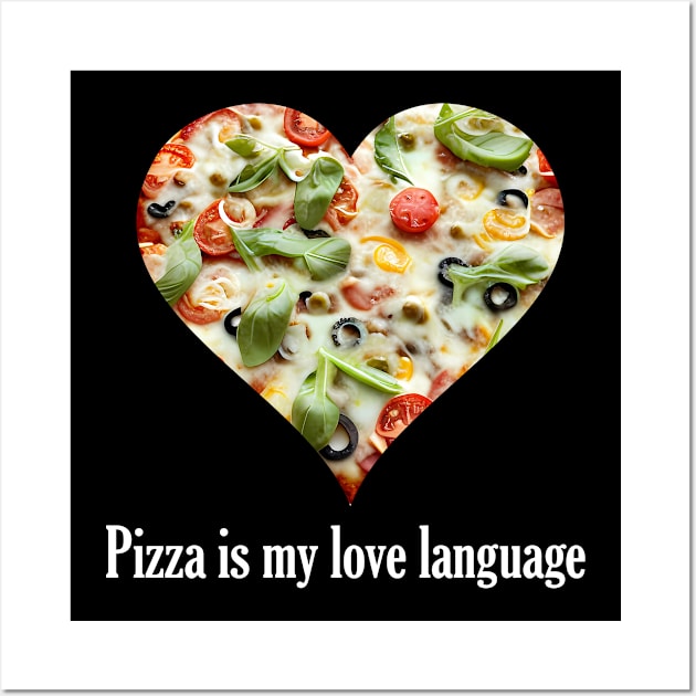 Pizza Lover Pizza Is My Love Language Wall Art by Merchweaver